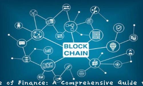 
Unlocking the Future of Finance: A Comprehensive Guide to Blockchain Wallets